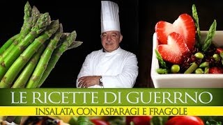 GuerrinoConsiglia INSALATA DI ASPARAGI E FRAGOLE [upl. by Lleznol913]