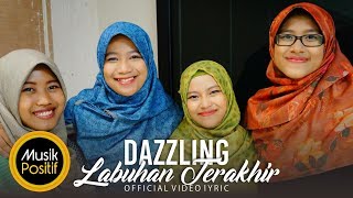 DAZZLING  LABUHAN TERAKHIR Official Video Lyric [upl. by Reema]