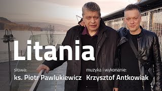 quotLitaniaquot  ks Piotr Pawlukiewicz i Krzysztof Antkowiak [upl. by Stanfield879]