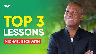 Transform Your Life With These 3 Lessons  Michael Beckwith [upl. by Hillinck]