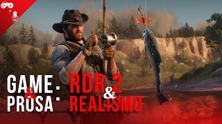 Game e Prosa Gameplay com Red Dead Redemption 2 e um papo sobre realismo nos jogos [upl. by Nnyletak204]