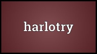 Harlotry Meaning [upl. by Jerry523]