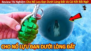 Review Thí Nghiệm Cho Nổ Lựu Đạn Dưới Lòng Đất Và Cái Kết Đáng Sợ  Review Giải Trí Đời Sống [upl. by Lucas]