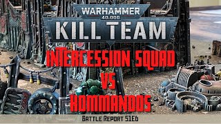 Intercession Squad vs Ork Kommandos Warhammer 40k Kill Team Battle Report S1E6 [upl. by Goodard831]