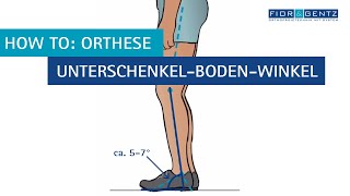 4 How to Orthese – UnterschenkelBodenWinkel und physiologische Kniebeugung [upl. by Riobard]