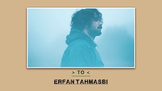 Erfan Tahmasbi  To  عرفان طهماسبی  تو [upl. by Ramsdell241]