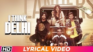 I Think Delhi  Lyrical Video  The Landers  Neha Anand  Meet Sehra  Latest Punjabi Song 2019 [upl. by Mossman]