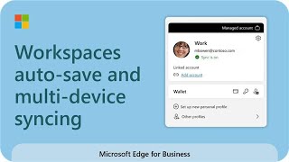 Microsoft Edge Workspaces Autosave and multidevice syncing [upl. by Coulter]