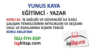 DERS81Ä°Åž SAÄžLIÄžI VE GÃœVENLÄ°ÄžÄ° Ã‡ALIÅžAN TEMSÄ°LCÄ°SÄ° TEBLÄ°ÄžÄ° KONU ANLATIMIYUNUS KAYA [upl. by Laura]