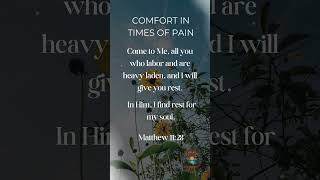 Comfort in Times of Pain 🤍 Matthew 1128 [upl. by Sabah]