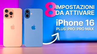 8 IMPOSTAZIONI da ATTIVARE SUBITO di iPhone 16 e iPhone 16 Pro [upl. by Giorgi]