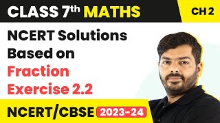 Class 7 Maths Chapter 2 Exercise 22  Fractions and Decimals  Class 7 Maths [upl. by Engdahl696]