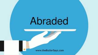 Learn how to say this word quotAbradedquot [upl. by Aruol]