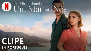 Através da Minha Janela 2 Alémmar Clipe  Trailer em Português  Netflix [upl. by Glynis]