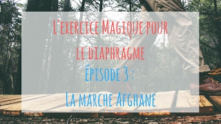 Lexercice magique pour le diaphragme  épisode 3  la marche afghane [upl. by Saundra758]