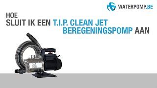 Aansluiten van een TIP Clean Jet beregeningspomp [upl. by Feltie149]