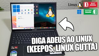 Instalação Rápida do Windows em Notebooks com Linux KeepOS Linux Gutta  Guia Atualizado 2024 [upl. by Aspia]