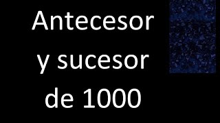 Antecesor y sucesor de 1000 [upl. by Nomzed]