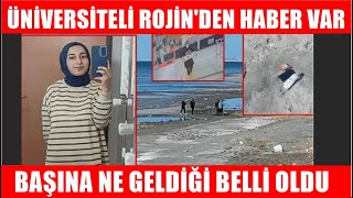 Kayıp Olarak Aranan Üniversiteli Rojinden Haber Var [upl. by Anivad314]