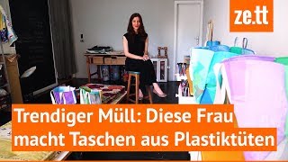 Diese Frau macht Taschen aus Plastiktüten [upl. by Essinger]