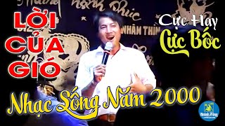 LỜI CỦA GIÓ🔥 Cực Hay Cực Bốc💦 Nhạc sống HOÀNH TRÁNG những năm 2000 [upl. by Annamaria]