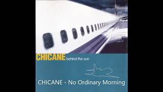 CHICANE No Ordinary Morning [upl. by Schuyler]