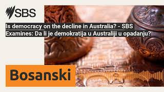 Is democracy on the decline in Australia  SBS Examines Da li je demokratija u Australiji u [upl. by Will]