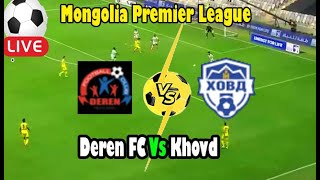 Live Football Deren FC Vs Khovd  Live Mongolia Premier League Deren FC Vs Khovd [upl. by Westfahl]