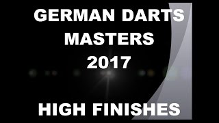 German Darts Masters 2017  High Finishes  Round by Round [upl. by Olivann]