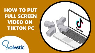 How to Put Full Screen Video on TikTok PC [upl. by Mohr]