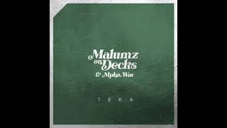 Malumz On Decks amp MphoWav  Teka [upl. by Jevon]