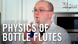 The Sci Guys Science at Home  SE1  EP9 Physics of Sound  Part 2 Bottle Flute  Helmoltz [upl. by Annoj601]