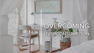 Overcoming Overconsumption [upl. by Iroj]