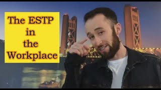 ESTP in the Workplace [upl. by Enileve]