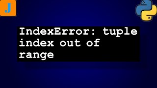 IndexError tuple index out of range [upl. by Marinna]