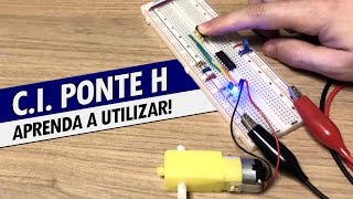 PONTE H EM CIRCUITO INTEGRADO TUTORIAL PARA INICIANTES [upl. by Ahsyad]