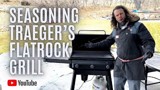 Seasoning the New Traeger Flatrock Grill [upl. by Yhprum]