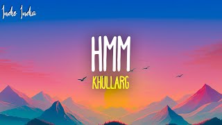 KHULLARG  HMM Lyrics [upl. by Dorran]