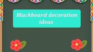 How to do Blackboard decoration  Blackboard decoration ideas  Celebration in school [upl. by Ilarrold]