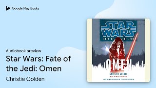 Star Wars Fate of the Jedi Omen by Christie Golden · Audiobook preview [upl. by Aitan245]