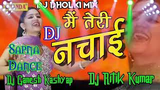 Mai teri Nachai Nacho SuDj RemixGanesh kashyapftMohit Yadav [upl. by Nauwaj198]