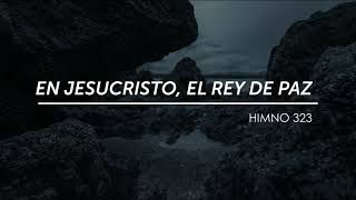 Himno 323  En Jesucristo El Rey de Paz  Himnario Bautista [upl. by Hagen]