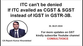 ITC cant be denied If availed as CGST amp SGST instead of IGST in GSTR3B  CA Rajesh Kr Khandelwal [upl. by Atsylac]