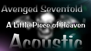 Avenged Sevenfold  A Little Piece of Heaven Acoustic Version [upl. by Ynaffi]