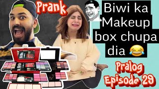 Wife ka MakupBox Chupa dia  madiha rony lag gai  Pralog episode 29  Prank [upl. by Ali]