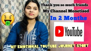 My Channel Monetize In 2 Months  My Emotional YouTube Journey  How to Get success in YouTube [upl. by Marra]