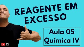 ESTEQUIOMETRIA Reagente em EXCESSO e Reagente LIMITANTE  Aula 05 Química IV [upl. by Giddings716]