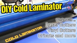 DIY Cold Laminator for Cricut Vinyl Cutters Laser Cutters and Stickers [upl. by Urata]