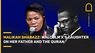 Malikah Shabazz Malcolm Xs daughter on her father and the Quran [upl. by Thornie36]