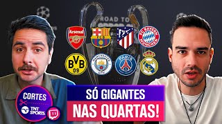 QUAIS SÃO OS TIMES MAIS TEMIDOS DAS QUARTAS DE FINAL DA CHAMPIONS DEBATEMOS [upl. by Wilow]